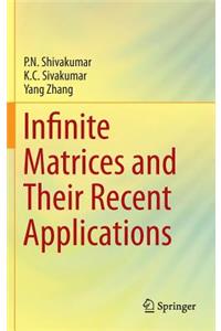 Infinite Matrices and Their Recent Applications