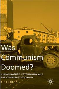 Was Communism Doomed?