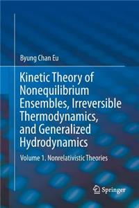 Kinetic Theory of Nonequilibrium Ensembles, Irreversible Thermodynamics, and Generalized Hydrodynamics