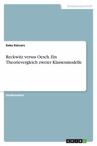 Reckwitz versus Oesch. Ein Theorievergleich zweier Klassenmodelle