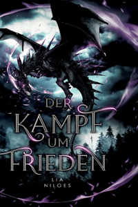 Kampf um Frieden: Ein Drachenbuch, bei dem der Drache die Welt bedroht. Band 1 der abenteuerlichen High Fantasy-Trilogie im Stil von Dungeons and Dragons