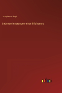 Lebenserinnerungen eines Bildhauers