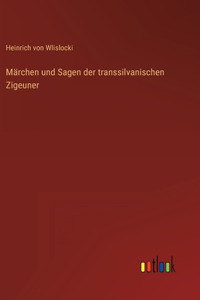 Märchen und Sagen der transsilvanischen Zigeuner