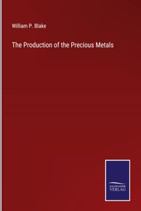 Production of the Precious Metals