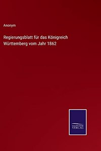 Regierungsblatt für das Königreich Württemberg vom Jahr 1862