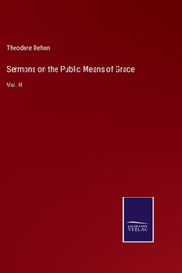 Sermons on the Public Means of Grace