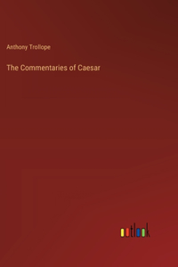 The Commentaries of Caesar