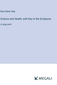 Science and Health, with Key to the Scriptures