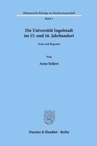 Die Universitat Ingolstadt Im 15. Und 16. Jahrhundert