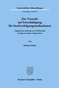 Der Verzicht Auf Entschadigung Fur Strafverfolgungsmassnahmen