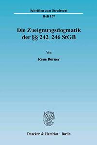 Die Zueignungsdogmatik Der 242, 246 Stgb