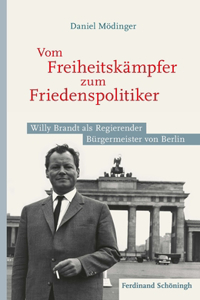 Vom Freiheitskämpfer Zum Friedenspolitiker