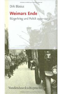Weimars Ende: Burgerkrieg Und Politik 1930-1933