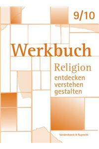 Werkbuch. Religion Entdecken - Verstehen - Gestalten. 9./10. Schuljahr
