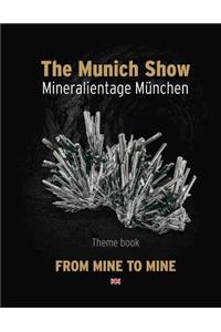 The Munich Show. Mineralientage MÃ¼nchen 2017: Theme Book: From Mine to Mine