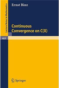 Continuous Convergence on C(x)