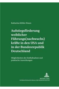 Aufstiegsfoerderung Weiblicher Fuehrungs(nachwuchs)Kraefte in Den USA Und in Der Bundesrepublik Deutschland