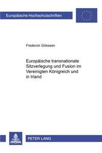 Europaeische Transnationale Sitzverlegung Und Fusion Im Vereinigten Koenigreich Und in Irland