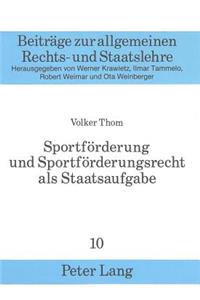 Sportfoerderung und Sportfoerderungsrecht als Staatsaufgabe