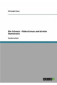 Schweiz - Föderalismus und direkte Demokratie