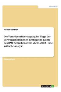 Vermögensübertragung im Wege der vorweggenommenen Erbfolge im Lichte des BMF-Schreibens vom 26.08.2002 - Eine kritische Analyse