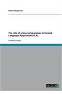 The role of universal grammar in Second Language Acquisition (SLA)