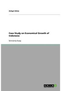 Case Study on Economical Growth of Indonesia