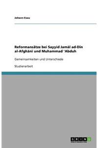 Reformansätze bei Sayyid Jamāl ad-Dīn al-Afghānī und Muhammad 'Abduh