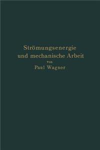 Strömungsenergie Und Mechanische Arbeit