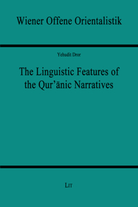 The Linguistic Features of the Qur'anic Narratives