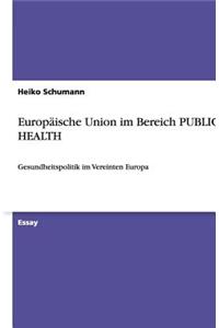 Europäische Union im Bereich PUBLIC HEALTH