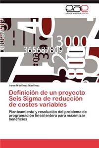 Definicion de Un Proyecto Seis SIGMA de Reduccion de Costes Variables