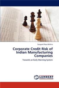 Corporate Credit Risk of Indian Manufacturing Companies