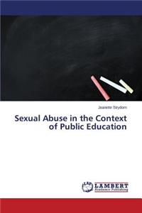 Sexual Abuse in the Context of Public Education