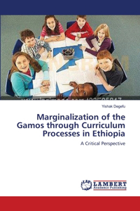 Marginalization of the Gamos through Curriculum Processes in Ethiopia