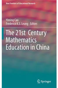 21st Century Mathematics Education in China