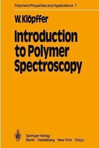 Introduction to Polymer Spectroscopy (Polymers - Properties and Applications, Volume 7) [Special Indian Edition - Reprint Year: 2020] [Paperback] W. Klöpffer