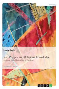 Karl Popper and Religious Knowledge: Applying Critical Rationalism to Theology