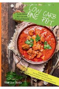 Low Carb One Pot Pasta Meals All-in-one Eintopf Rezepte Diät Kochbuch für Mittagessen Abendessen Gesund abnehmen - Wenig Kohlenhydrate