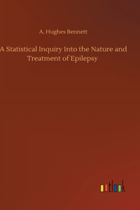 A Statistical Inquiry Into the Nature and Treatment of Epilepsy