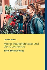 Meine Stadterlebnisse und das Coronavirus