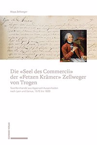 Die Seel Des Commercii Der Fetzen Kramer Zellweger Von Trogen