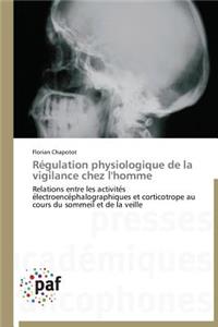 Régulation Physiologique de la Vigilance Chez l'Homme