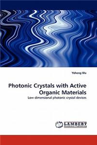 Photonic Crystals with Active Organic Materials