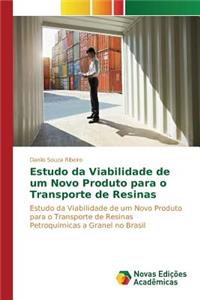 Estudo da Viabilidade de um Novo Produto para o Transporte de Resinas