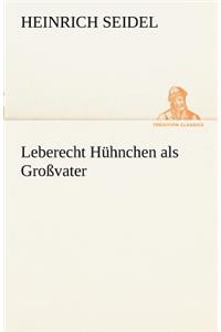 Leberecht Huhnchen ALS Grossvater