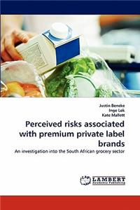 Perceived Risks Associated with Premium Private Label Brands