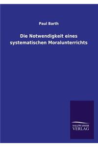 Die Notwendigkeit eines systematischen Moralunterrichts