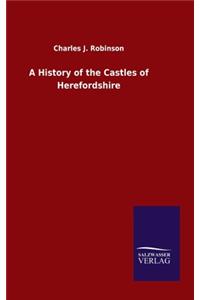 History of the Castles of Herefordshire