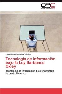 Tecnología de Información bajo la Ley Sarbanes Oxley